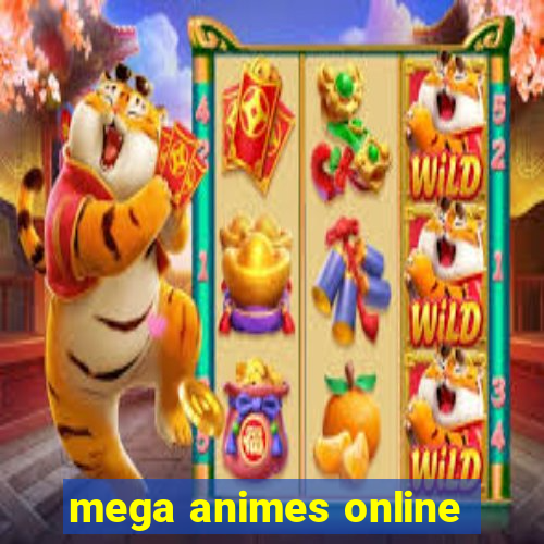 mega animes online